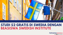 Studi S2 Gratis Di Swedia Dengan Beasiswa Swedish Institute